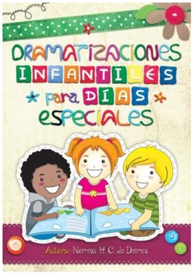 Dramatizaciones Infantiles Para Días Especiales