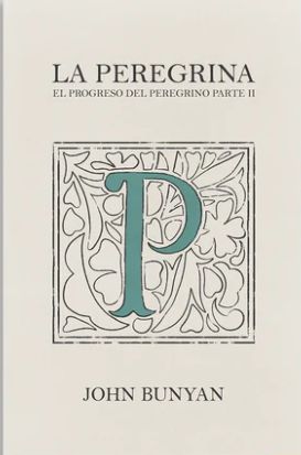 La Peregrina: El Progreso del Peregrino Parte 2