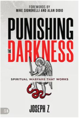 Punishing the Darkness: Spiritual Warfare That Works