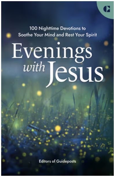 Evenings with Jesus: 100 Nighttime Devotions to Soothe Your Mind and Rest Your Spirit