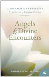Angels &amp; Divine Encounters: True Stories of Everyday Miracles