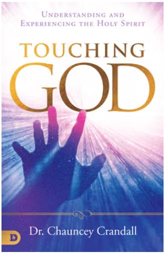 Touching God:c Understanding and Experiencing the Holy Spirit