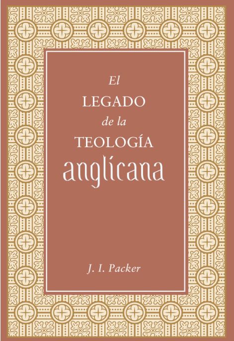 El Legado De La Teología Anglicana