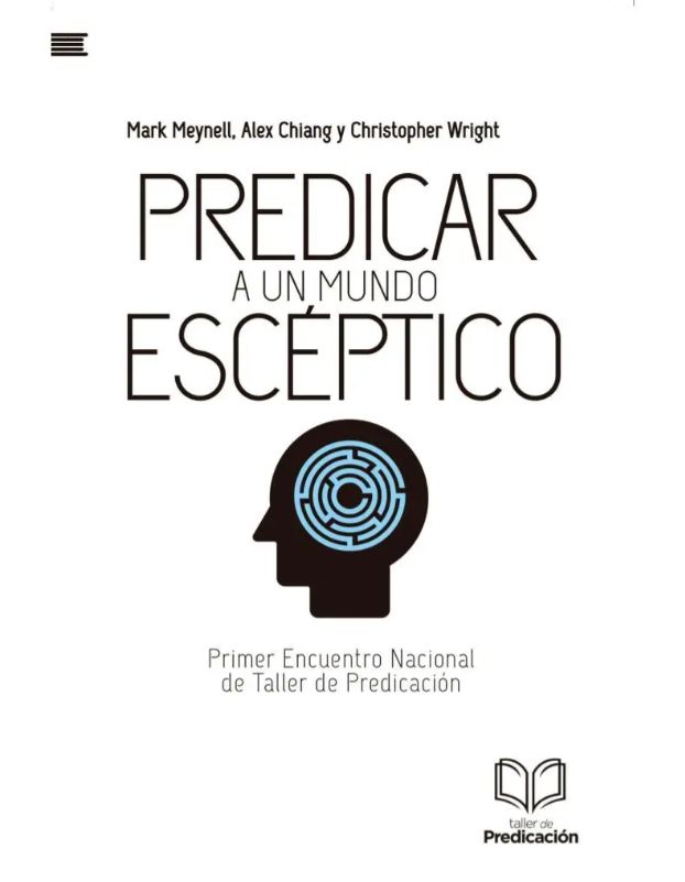 Predicar A Un Mundo Escéptico: Primer Encuentro Nacional de Taller de Predicación