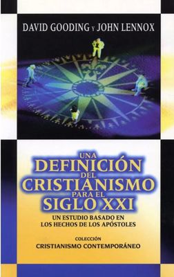 Una Definición Del Cristianismo Para El Siglo XXI: Un Estudio Basado En Los Hechos De Los Apóstoles