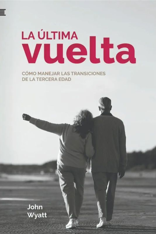 La Última Vuelta: Cómo Manejar Las Transiciones De La Tercera Edad