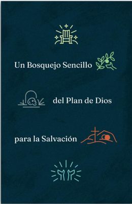 Un Bosquejo Sencillo del Plan de Dios Para La Salvacion