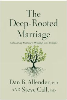 The Deep-Rooted Marriage: Cultivating Intimacy, Healing, and Delight