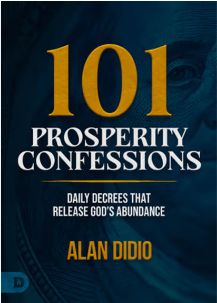 101 Prosperity Confessions: Daily Decrees that Release God's Abundance