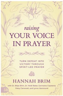 Raising Your Voice in Prayer: Turn Defeat Into Victory Through Spirit-Led Prayer