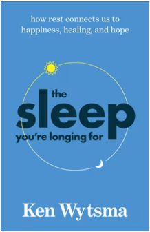 The Sleep You're Longing For: How Rest Connects Us to Happiness, Healing, and Hope