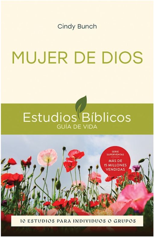 Mujer de Dios: 10 Estudios Para Individuos O Grupos