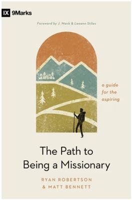 The Path to Being a Missionary: A Guide for the Aspiring