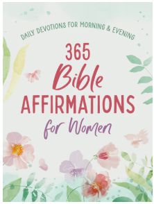 365 Bible Affirmations for Women: Daily Devotions for Morning and Evening