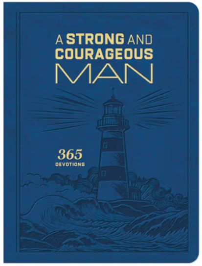 A Strong and Courageous Man:; 365 Devotions