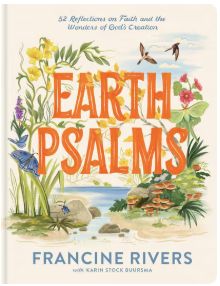 Earth Psalms: 52 Reflections on Faith and the Wonders of God's Creation
