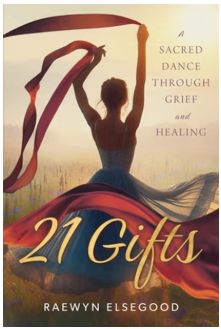 21 Gifts: A Sacred Dance Through Grief and Healing