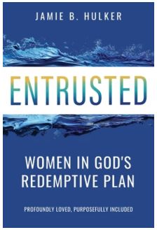Entrusted: Women in God's Redemptive Plan