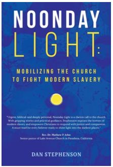 Noonday Light: Mobilizing the Church to Fight Modern Slavery