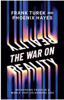 The War on Reality: Recovering Truth in a World That Celebrates Lies