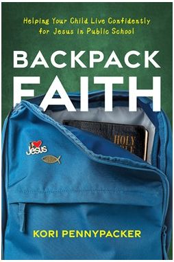 Backpack Faith: Helping Your Child Live Confidently for Jesus in Public School