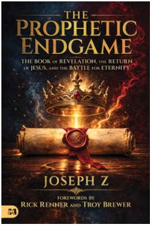 Prophetic Endgame: The Book of Revelation, the Return of Jesus, and the Battle for Eternity