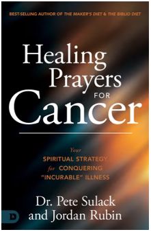 Healing Prayers for Cancer: Your Spiritual Strategy for Conquering "Incurable" Illness