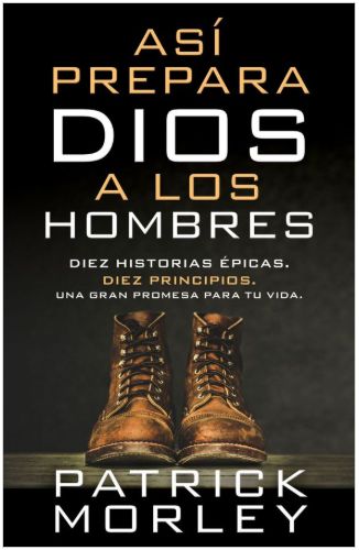 Así Prepara Dios A Los Hombres