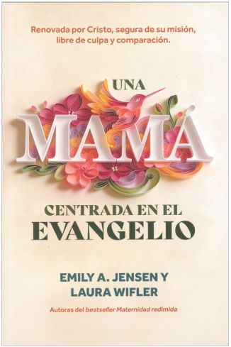Una Mamá Centrada En El Evangelio