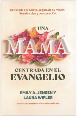 Una Mamá Centrada En El Evangelio