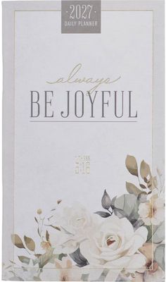 2027 Always Be Joyful Daily Planner - 1 Thessalonians 5:16