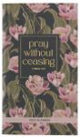 2027 Pray Without Ceasing Daily Planner - 1 Thessalonians 5:17