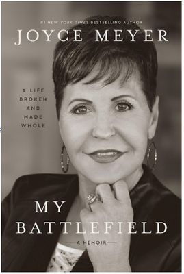 My Battlefield: A Life Broken and Made Whole