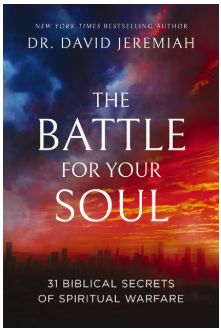 The Battle for Your Soul: 31 Biblical Secrets of Spiritual Warfare