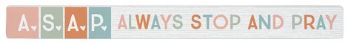 Always Stop Pray Faith Shelf-Sitter Skinny Sign Decor