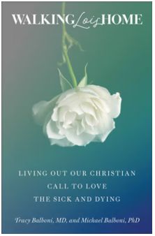 Walking Lois Home: Living Out Our Christian Call to Love the Sick and Dying