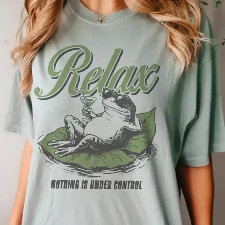 Sarcastic Relax Nothing Is Under Control Frog Graphic Tee, Size: SM