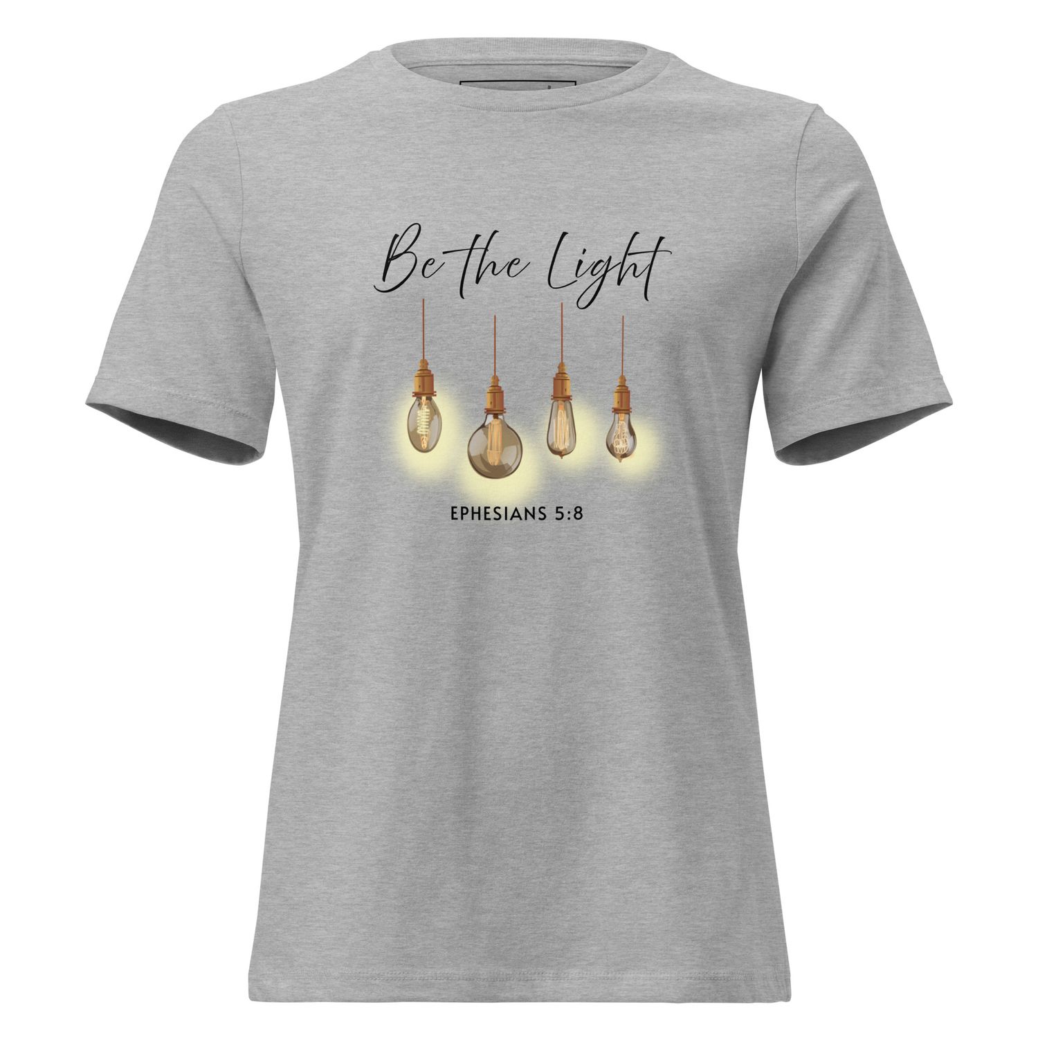 Be The Light- Women&#39;s Comfort T-Shirt