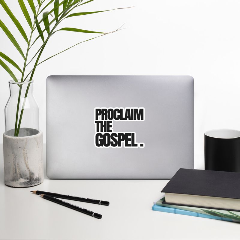 Proclaim the Gospel- Bubble-Free Stickers