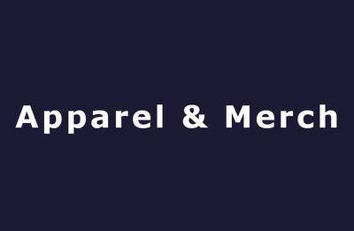 Apparel &amp; Merch