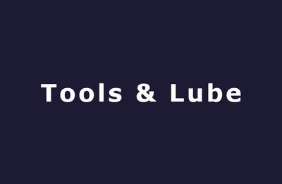 Tools &amp; Lube