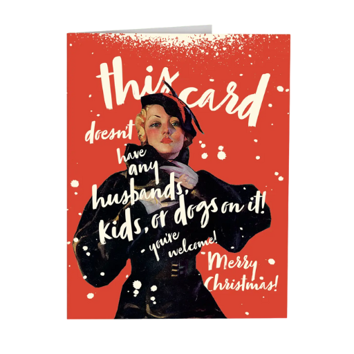 No Husbands or Kids or Dogs Christmas Card No Husbands or Kids or Dogs Christmas Card