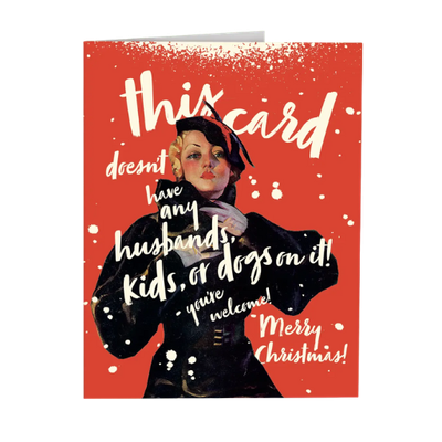 No Husbands or Kids or Dogs Christmas Card