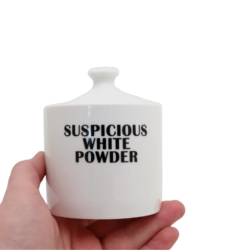 SUSPICIOUS WHITE POWDER SUGAR BOWL