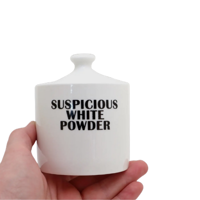 SUSPICIOUS WHITE POWDER SUGAR BOWL SUSPICIOUS WHITE POWDER SUGAR BOWL