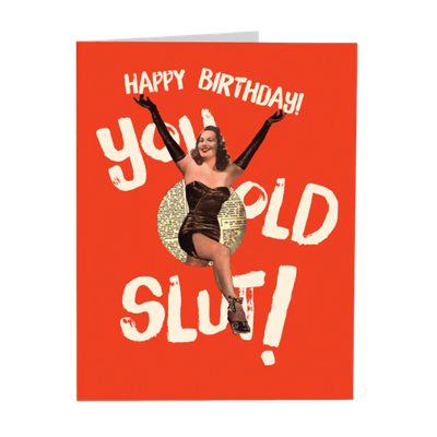 Happy Bday Old Slut Happy Bday Old Slut