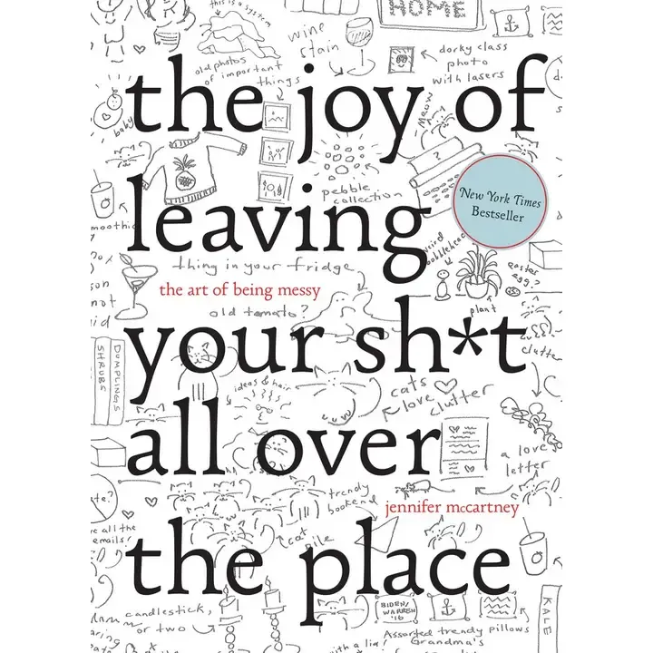 THE JOY OF LEAVING YOUR SHIT ALL OVER THE PLACE BOOK
