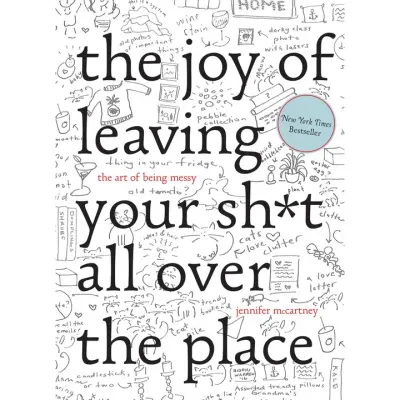 THE JOY OF LEAVING YOUR SHIT ALL OVER THE PLACE BOOK THE JOY OF LEAVING YOUR SHIT ALL OVER THE PLACE BOOK