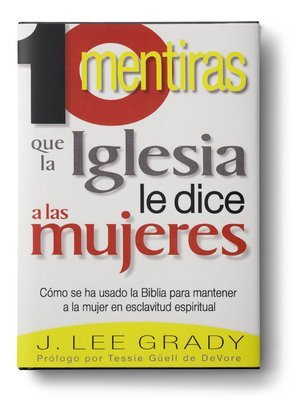 Diez Mentira Que La Iglesia le dice a las mujeres (Spanish Edition)