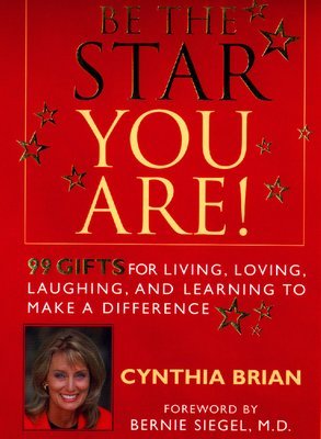 COLLECTOR:  Be the Star You Are!® 99 Gifts for Living, Loving, Laughing, and Learning to Make a Difference.   FIRST EDITION, FIRST PRINTING